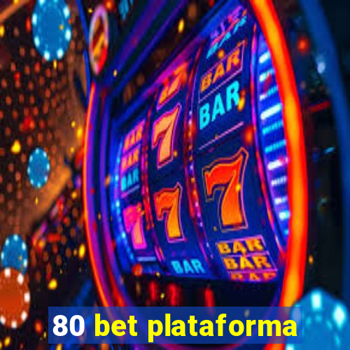 80 bet plataforma